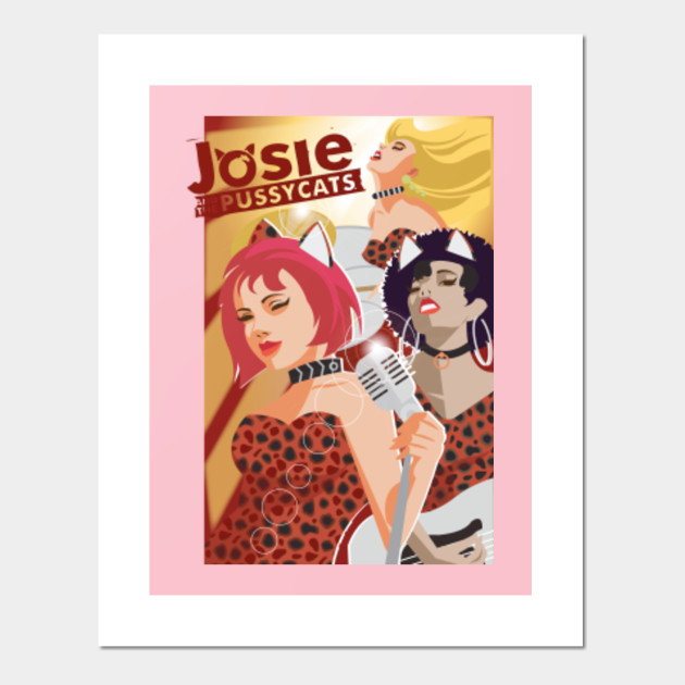 Josie And The Pussycats Josie And The Pussycats Fan Art Posters And Art Prints Teepublic